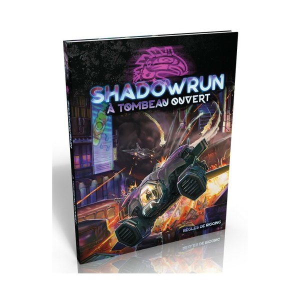 Shadowrun 6 - A tombeau Ouvert