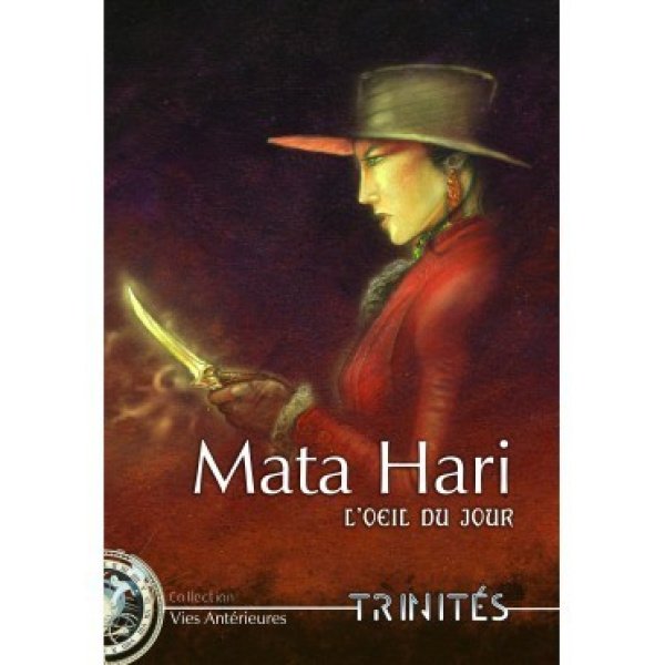 Trinités - Mata Hari - L'oeil Du Jour