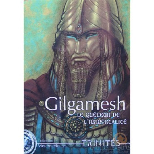 Trinités - Gilgamesh - Le Quêteur de l'Immortalité