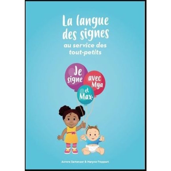Livre la langue des signes - je signe avec Mya et Max