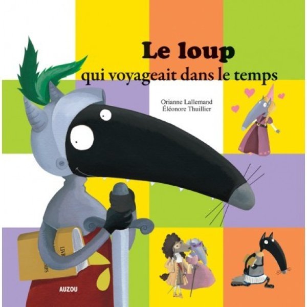 Le loup qui voyageait dans le temps (cartonné)