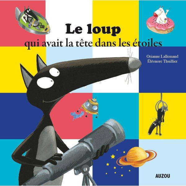 Le loup qui avait la tête dans les étoiles (cartonné)