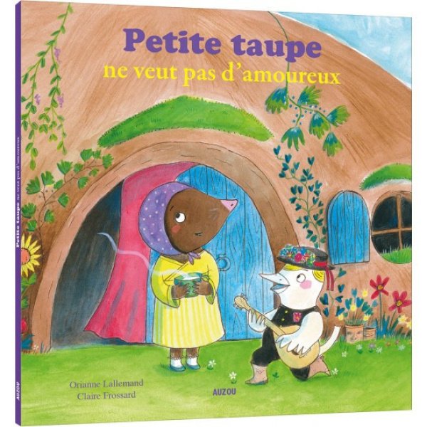 Petite Taupe ne veut pas d'amoureux