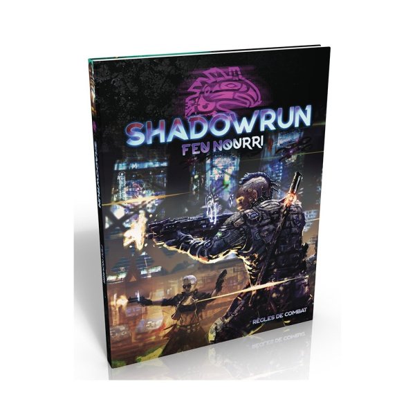 Shadowrun 6 - Feu Nourri