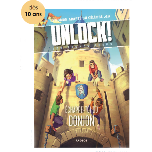 Unlock - Les escape Geeks, tome 4 - Echappe-toi du donjon