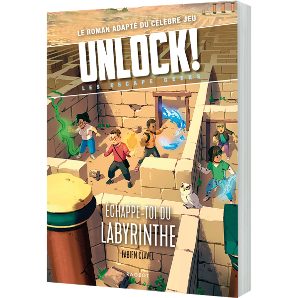 Unlock - Les escape Geeks, tome 5 - échappe-toi du labyrinthe