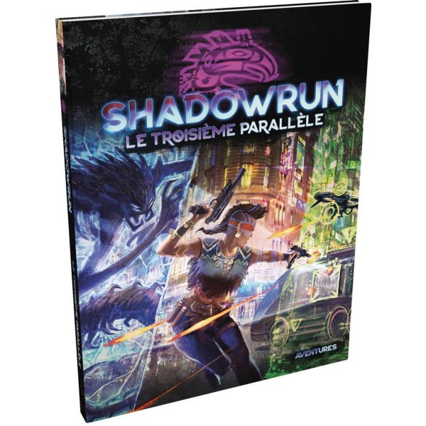 Shadowrun 6 - Le Troisième Parallèle